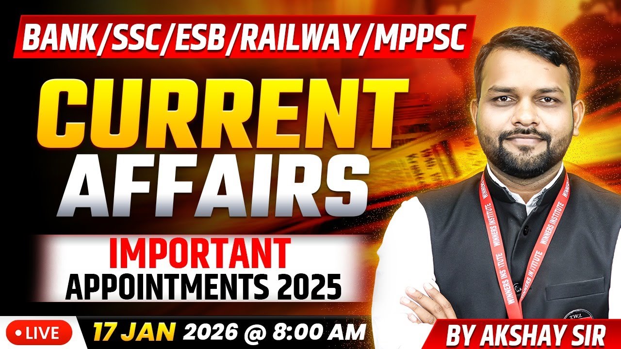 17 January 2026 | Current Affairs | Important Appointments 2025 | Current Affairs by Akshay Sir