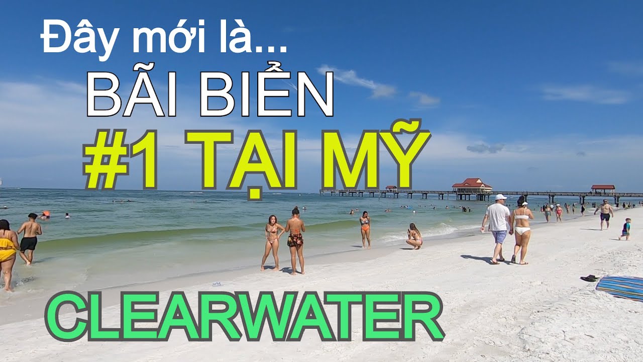 KHÔNG SAI KHI NÓI ĐÂY LÀ BÃI BIỂN SỐ 1 TẠI MỸ - CLEARWATER BEACH - BẠN NÊN ĐẾN THỬ !!!