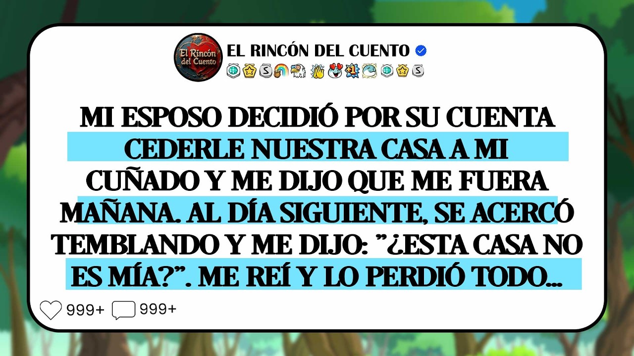 Mi Marido Decidió Por Su Cuenta Entregarle Nuestra Casa A Mi Cuñado Y Me Dijo Que Me Fuera Mañana.