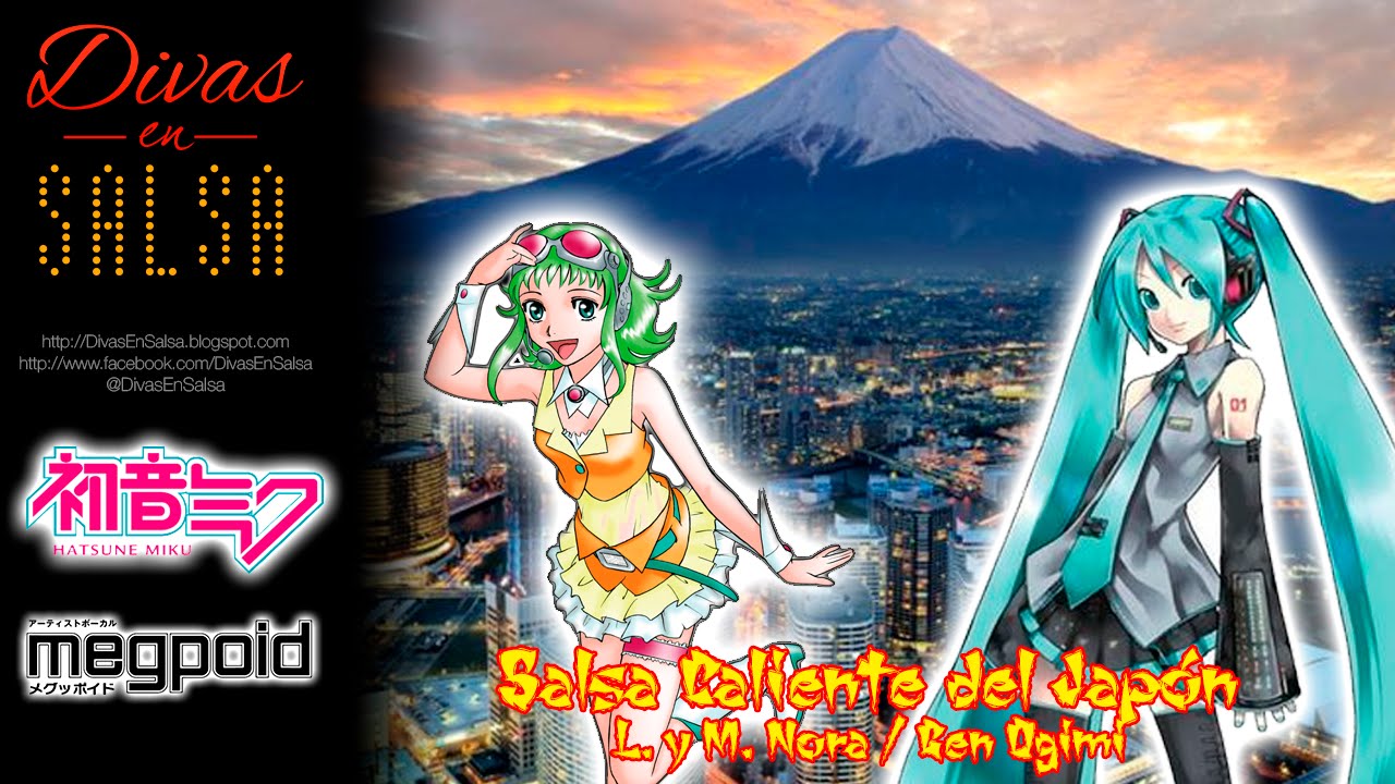 [Vocaloid] Megpoid Gumi Ft. Hatsune Miku - Salsa Caliente del Japón 日本ホットサルサ