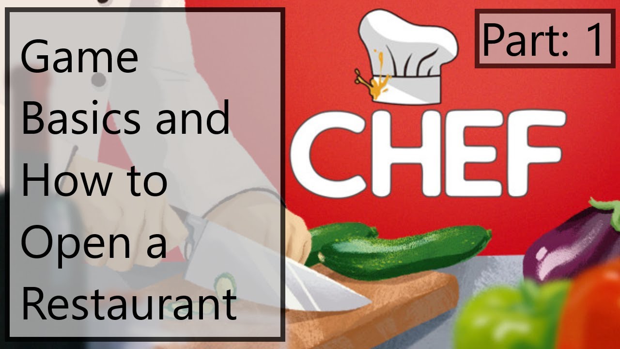 Chef: Game Basics and How to Open a Restaurant