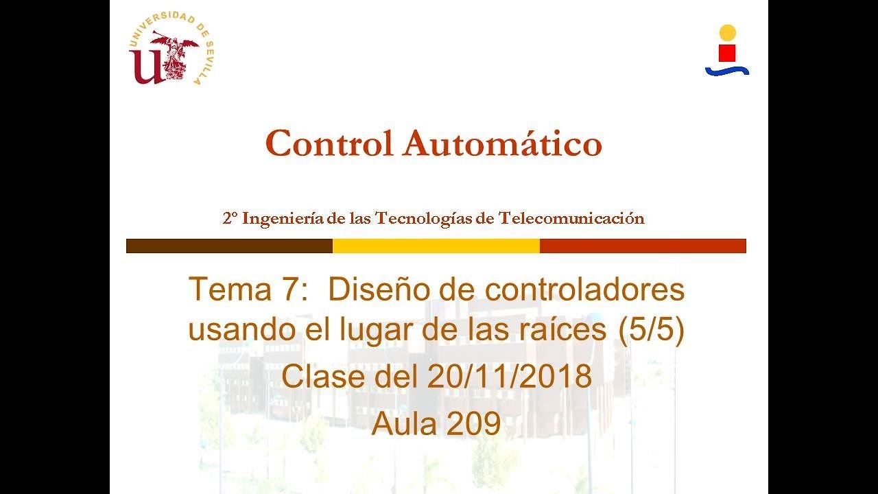 Tema 7:  Diseño de controladores usando el lugar de las raíces (5/5)