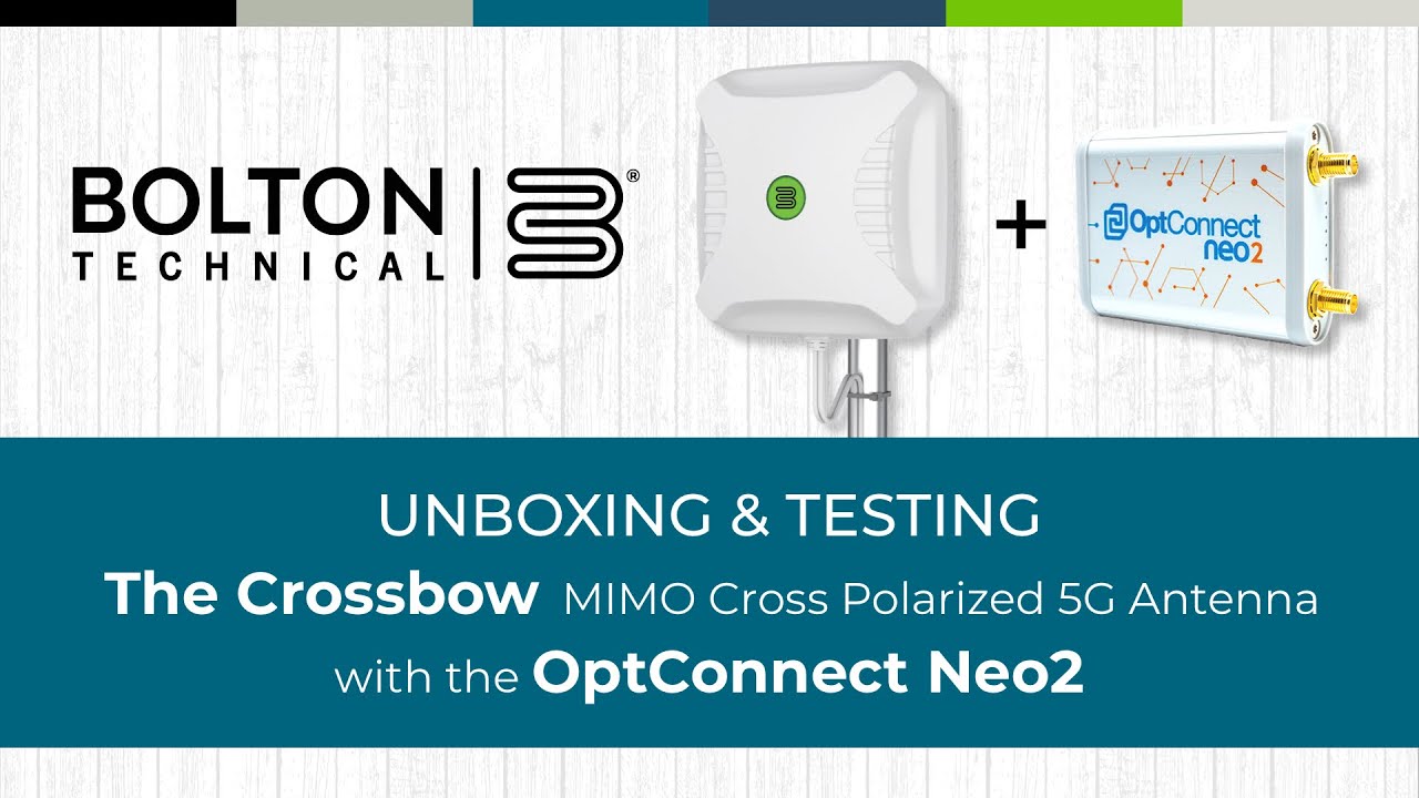 Testing OptConnect's Neo2 with The Crossbow 5G MIMO Antenna from Bolton Technical
