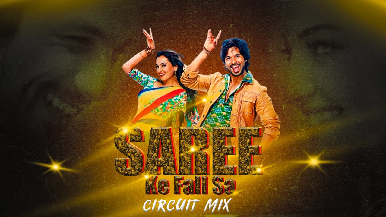 Saree Ke Fall Sa | Circuit Mix | D Jay Yash | Shahid, Sonakshi | Antara Mitra, Nakash Aziz