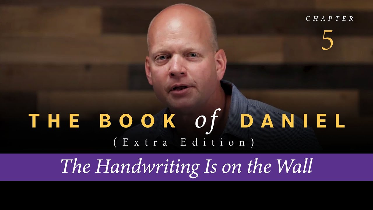 The Book of Daniel Chapter 5: The Handwriting Is on the Wall [Teaching]