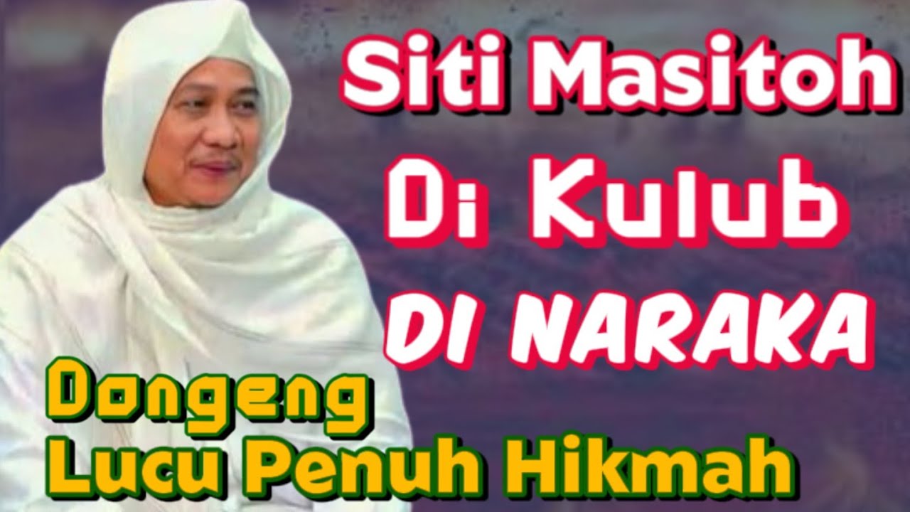 Dongeng Siti Masitoh Di neraka || Abuya Uci Cilongok