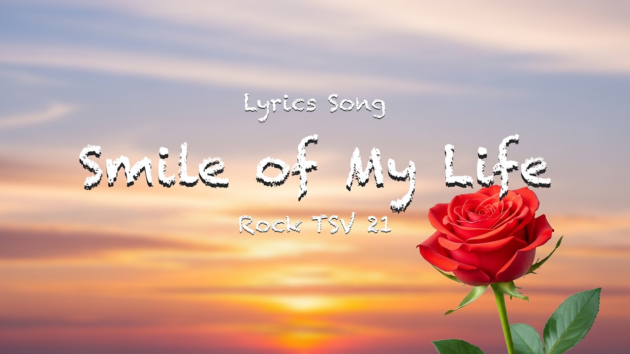Smile of my life | love song (lyrics)