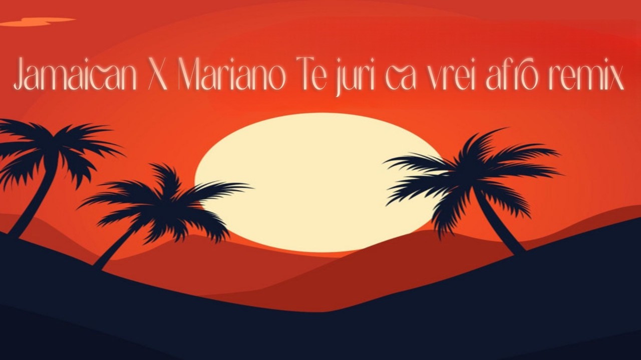 DJ Florin Jamaican X Mariano Te juri ca vrei afro remix