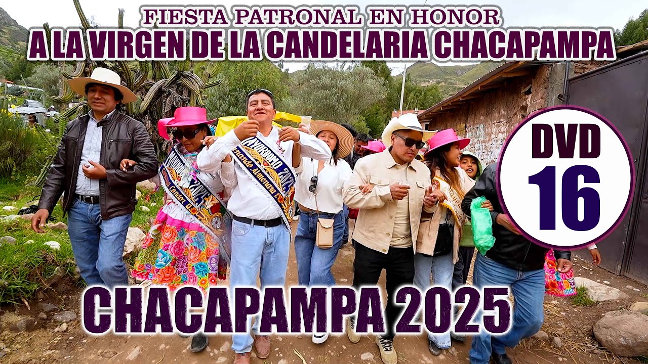 🔴Fiesta Patronal en Honor Virgen de La Candelaria Chacapampa // DvD 16