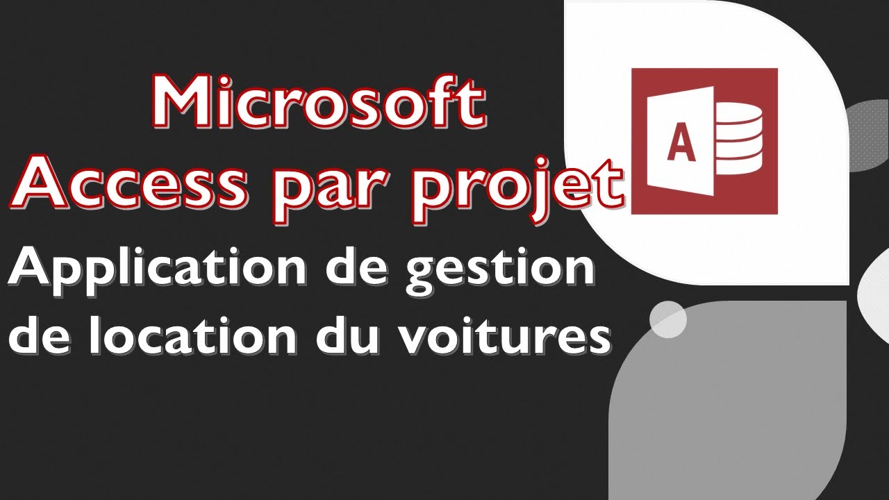 Microsoft Access: Créer une application complète | gestion de location des voitures -PARTIE1-