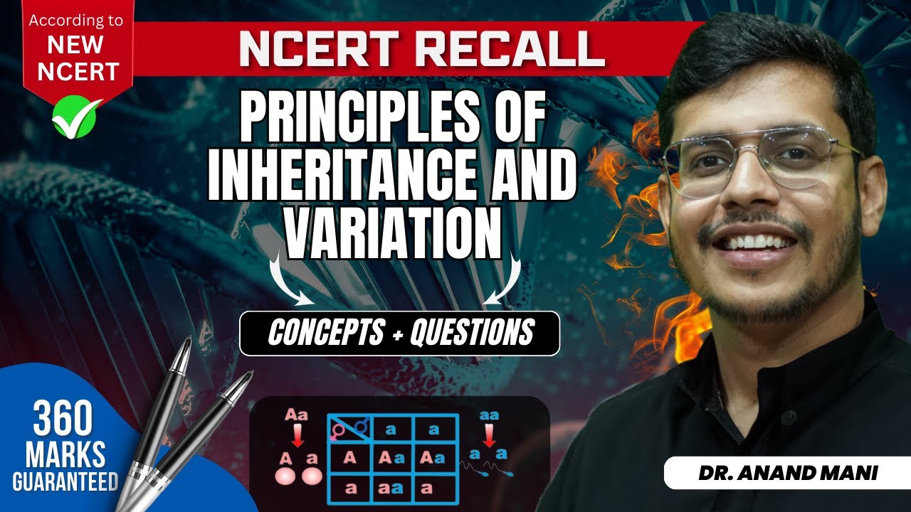 Principles of Inheritance & Variation | Concepts + Questions|NCERT RECALL |NEET 2024| Dr. Anand Mani