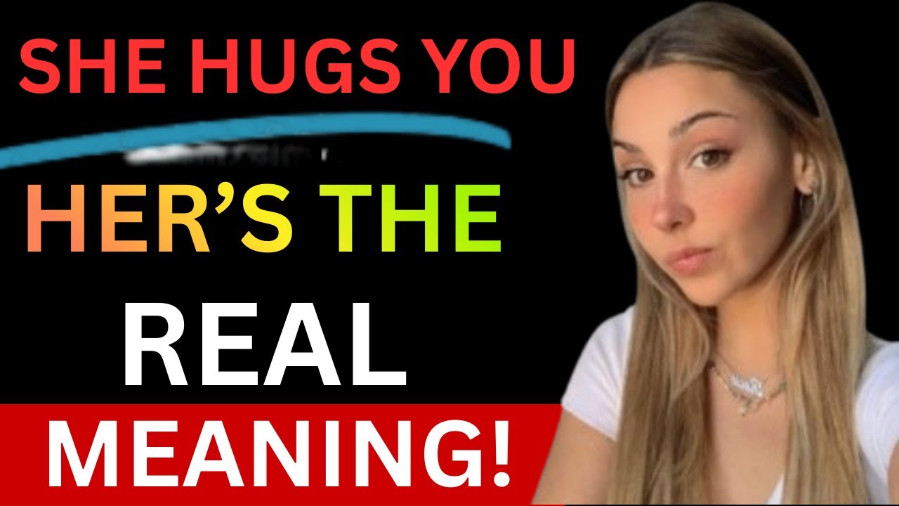 When a Woman Hugs You… THIS Is What She’s Really Telling You | FEMALE PSYCHOLOGY
