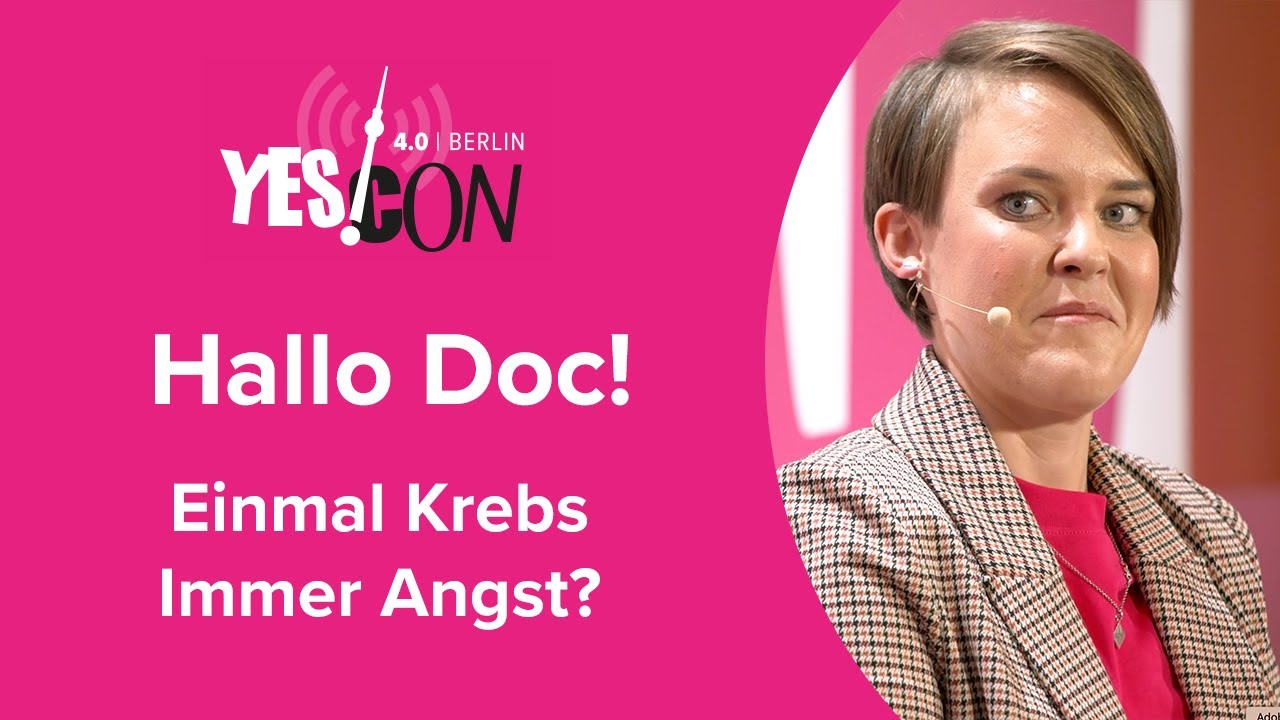 Hallo Doc! Einmal Krebs - immer Angst? | YES!CON 4.0
