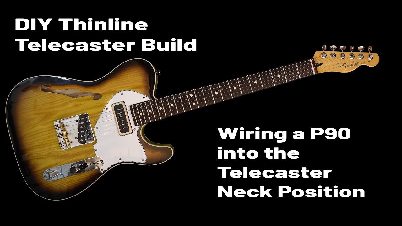 DIY Thinline Telecaster Build - Wiring a P90 into the Telecaster Neck Position