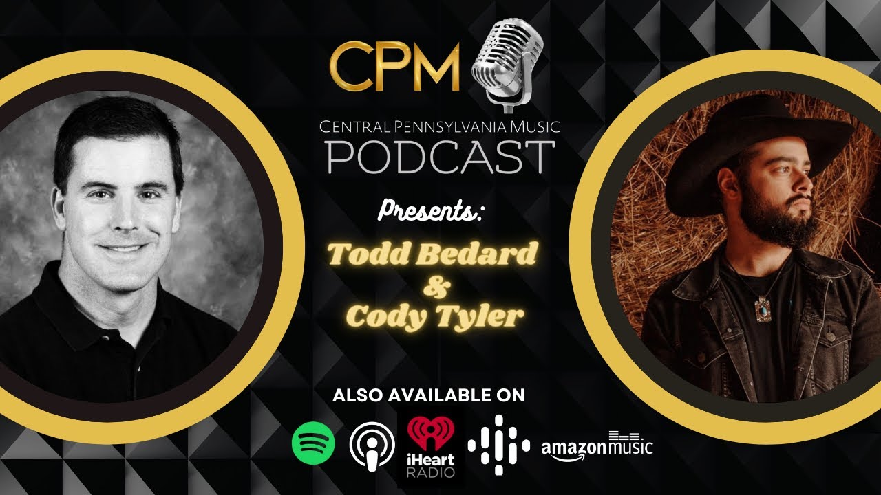Todd Bedard & Cody Tyler - The Central Pennsylvania Music Podcast - S1E5
