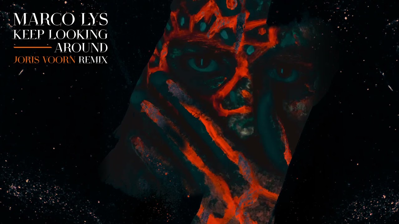 Marco Lys - Keep Looking Around (Joris Voorn Remix)