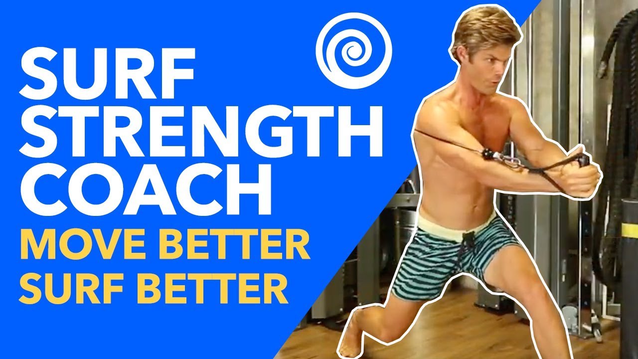 Improve Your Body, Improve Your Surfing - Surf Workouts, Surf Training, Surf Fitness