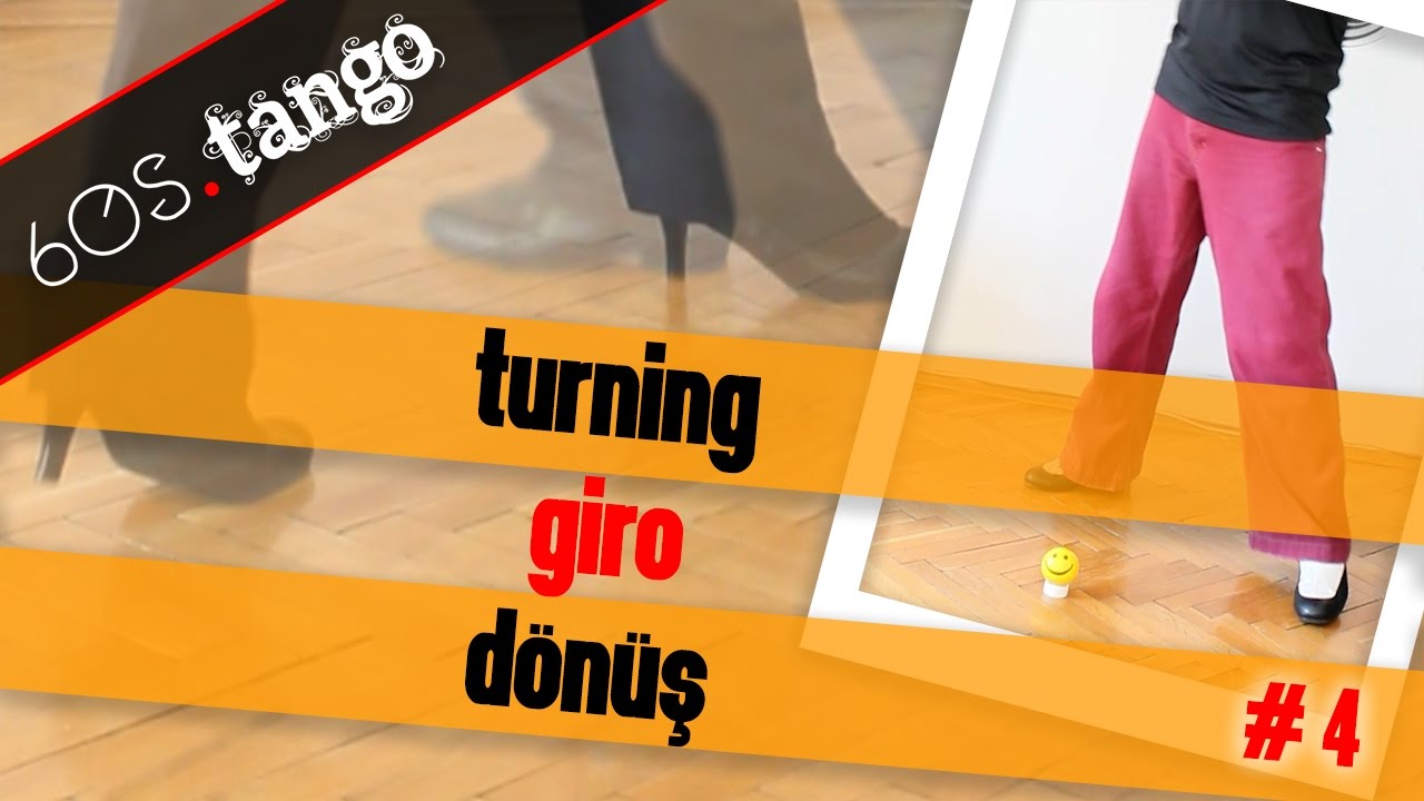 Giro | Turning | D&ouml;n&uuml;ş - 60s Tango #4