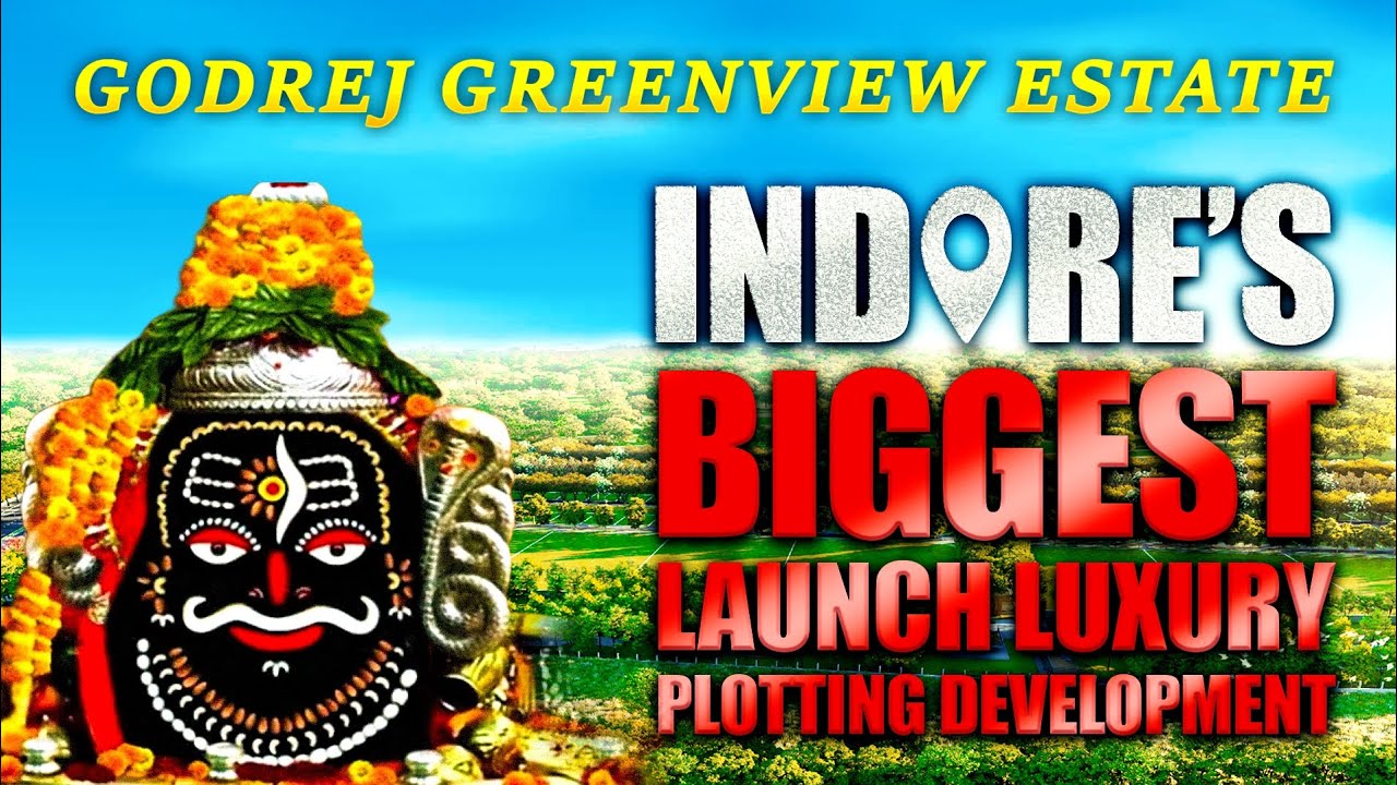 Godrej Greenview Estate – Indore’s Most Iconic Plotted Development!   