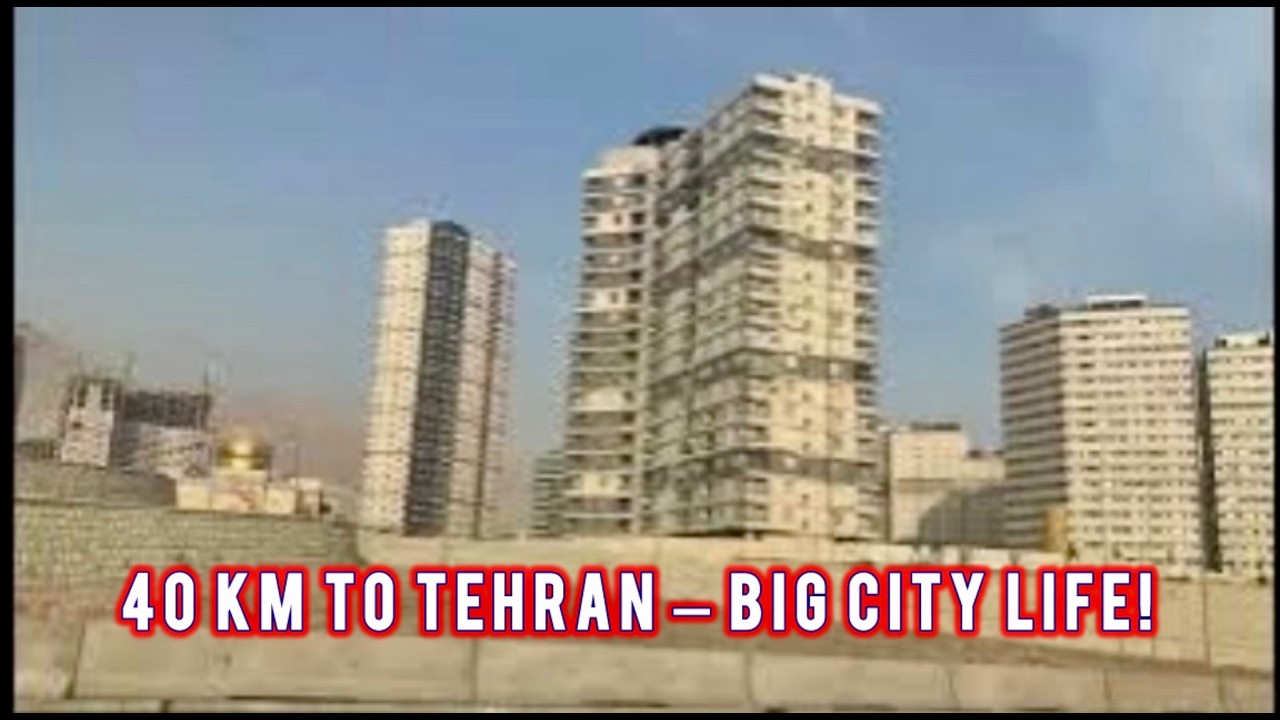 Road to Tehran Part 2 ➡️ Approaching the City | Urban Development & Construction Views