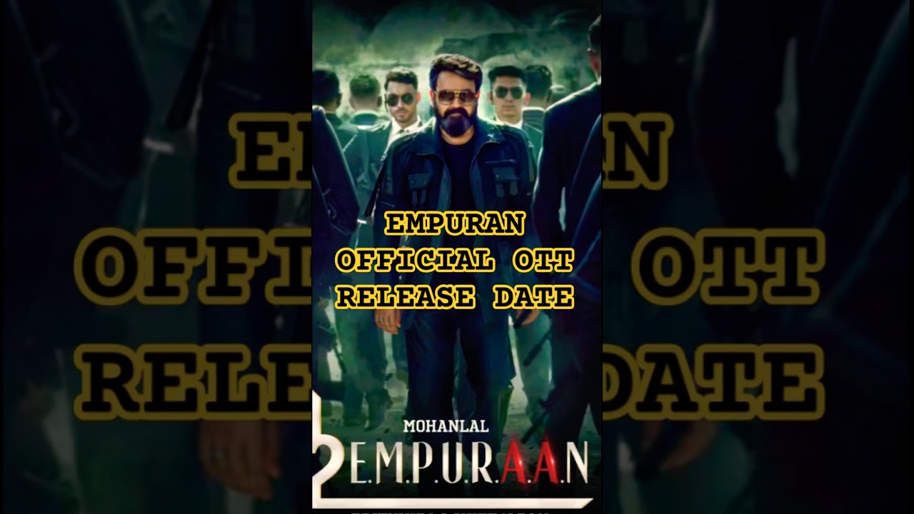 Empuran Official OTT Release Date| Mohanlal|Prithviraj #malayalammovie #ottupdates #shorts