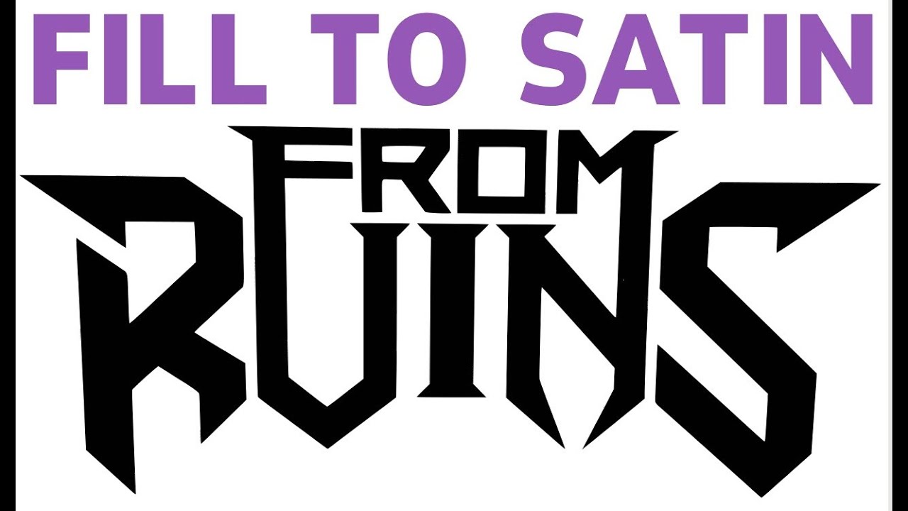 Fill to SATIN