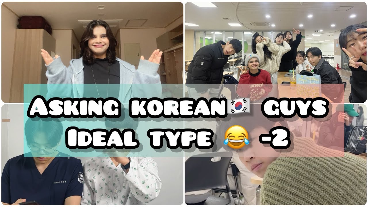 Asking Korean🇰🇷 guys ideal type (interview -2) 😂