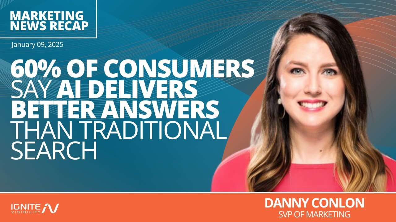 60% of Consumers Say AI Delivers Better Answers than Traditional Search | Ignite Friday