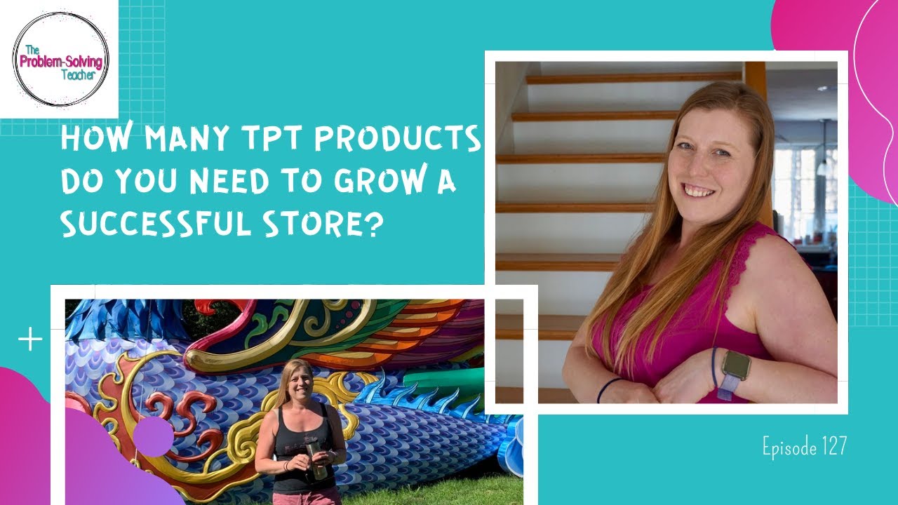 How Many TpT Products Do You Need to Grow a Successful TPT Store?