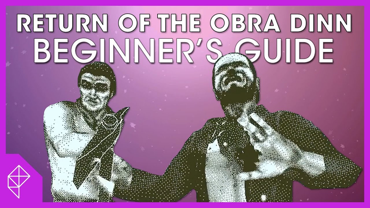 How to enjoy Return of the Obra Dinn | Beginner's Guide