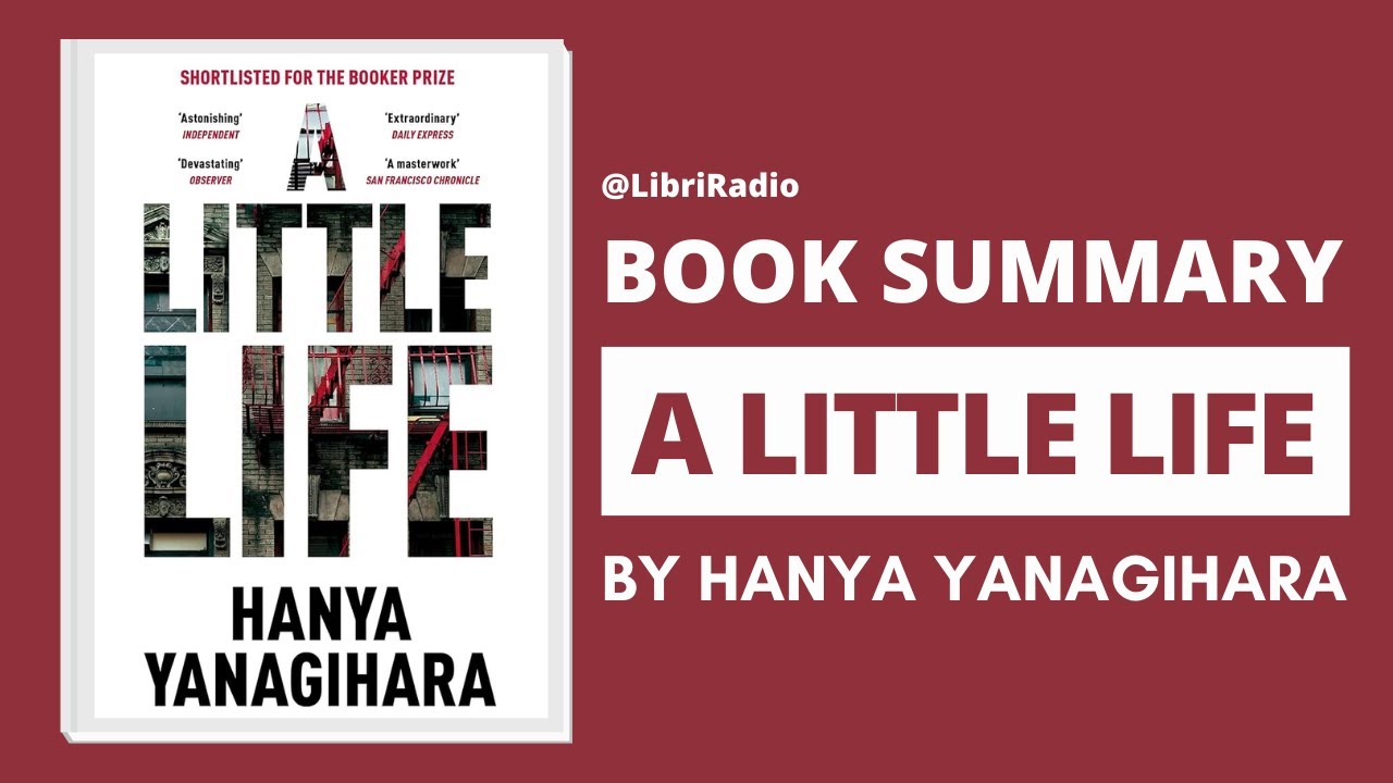 A Little Life Book Summary | Hanya Yanagihara | LibriRadio