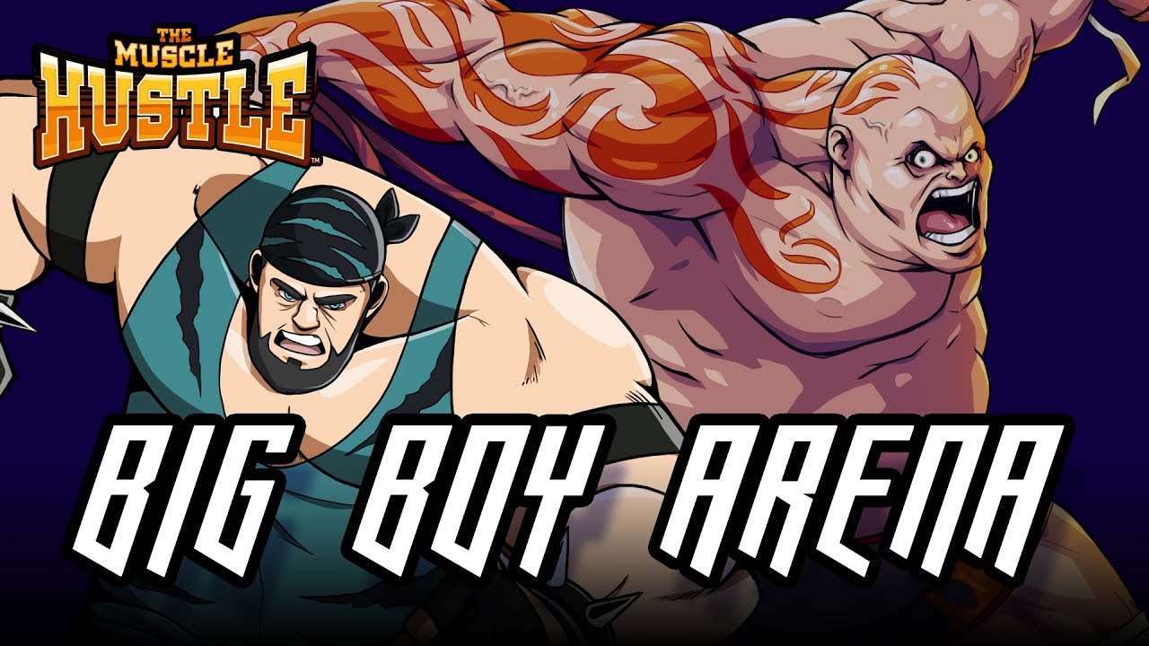 The Muscle Hustle- Big Boy Arena