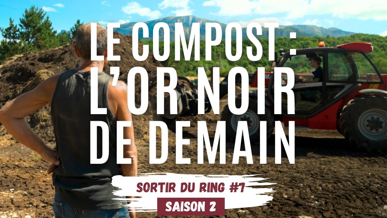 COMPOST : L'OR NOIR DE DEMAIN - Sortir Du Ring S02#7