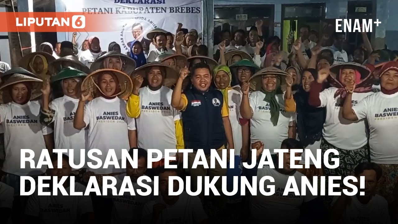 Ratusan Petani Brebes Jawa Tengah Deklarasikan Dukung Anies Baswedan | Liputan6