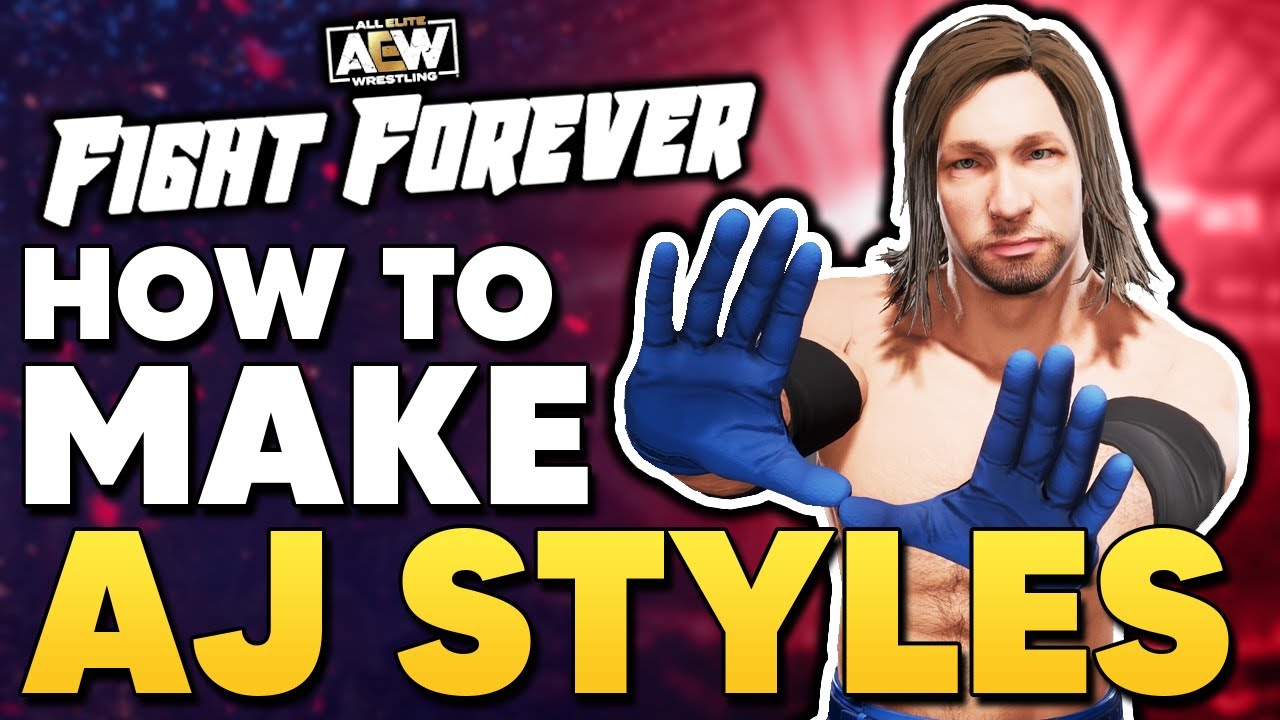 AEW Fight Forever: How To Make AJ Styles!