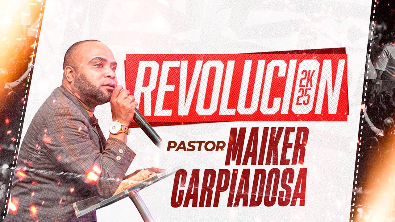 PASTOR MAIKER CARPIADOSA -  REVOLUCION 2025 - TRASTORNADORES