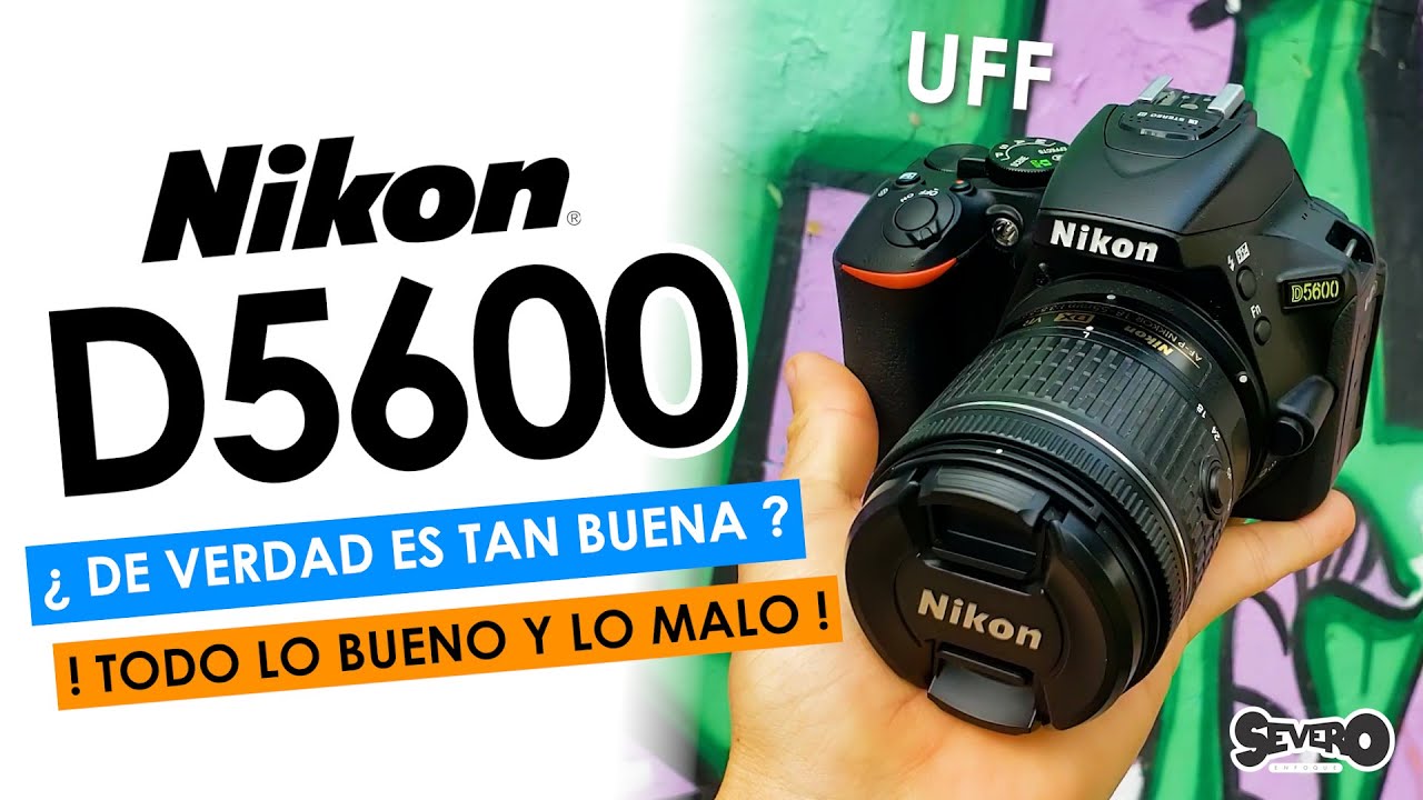 NIKON D5600 ¿ DE VERDAD ES TAN BUENA ? ! ANALIZAMOS TODO LO BUENO Y LO MALO !