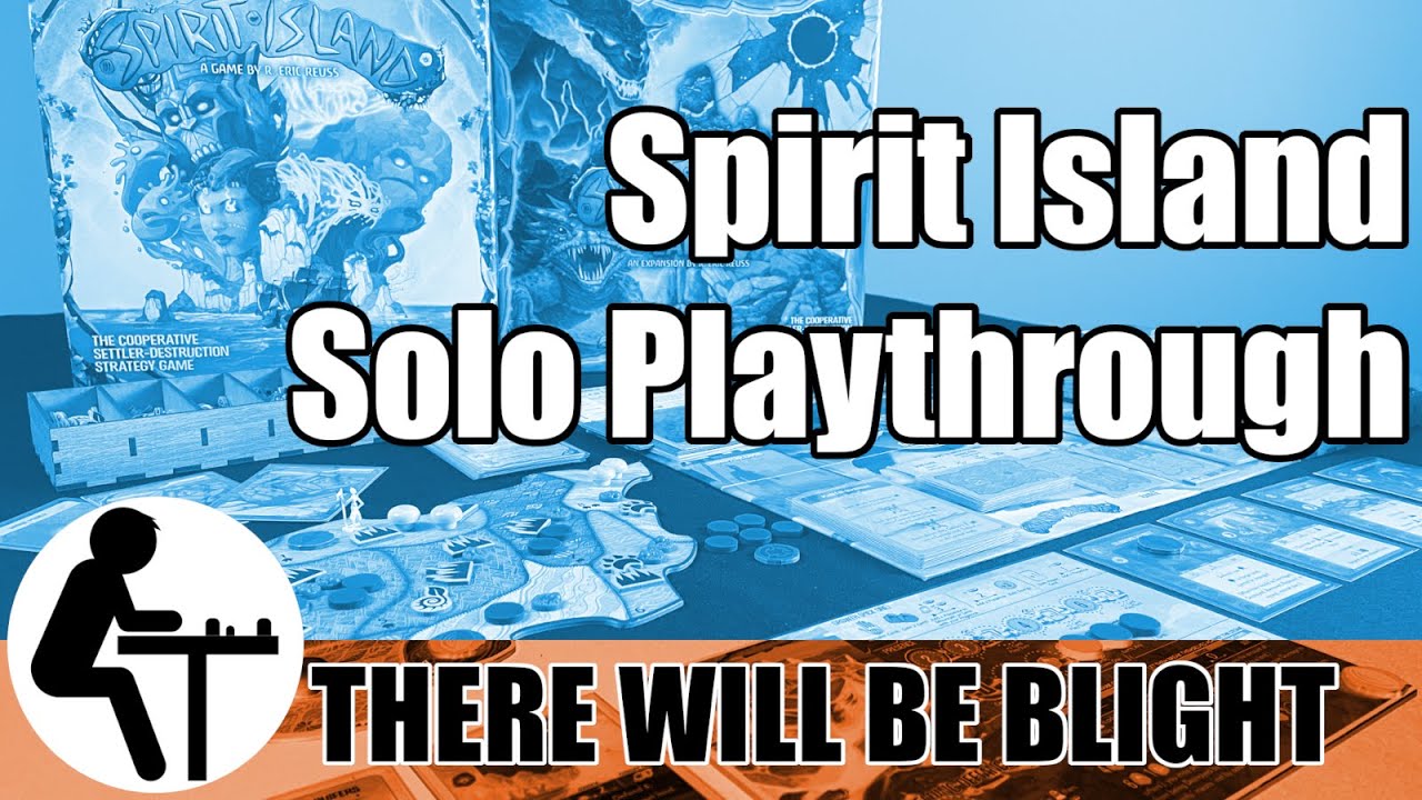 Spirit Island Solo Playthrough: There Will Be Blight