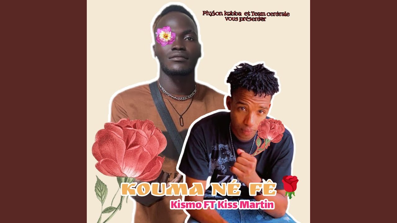 Kouma né fê - Kiss Martin feat Lil Kismo