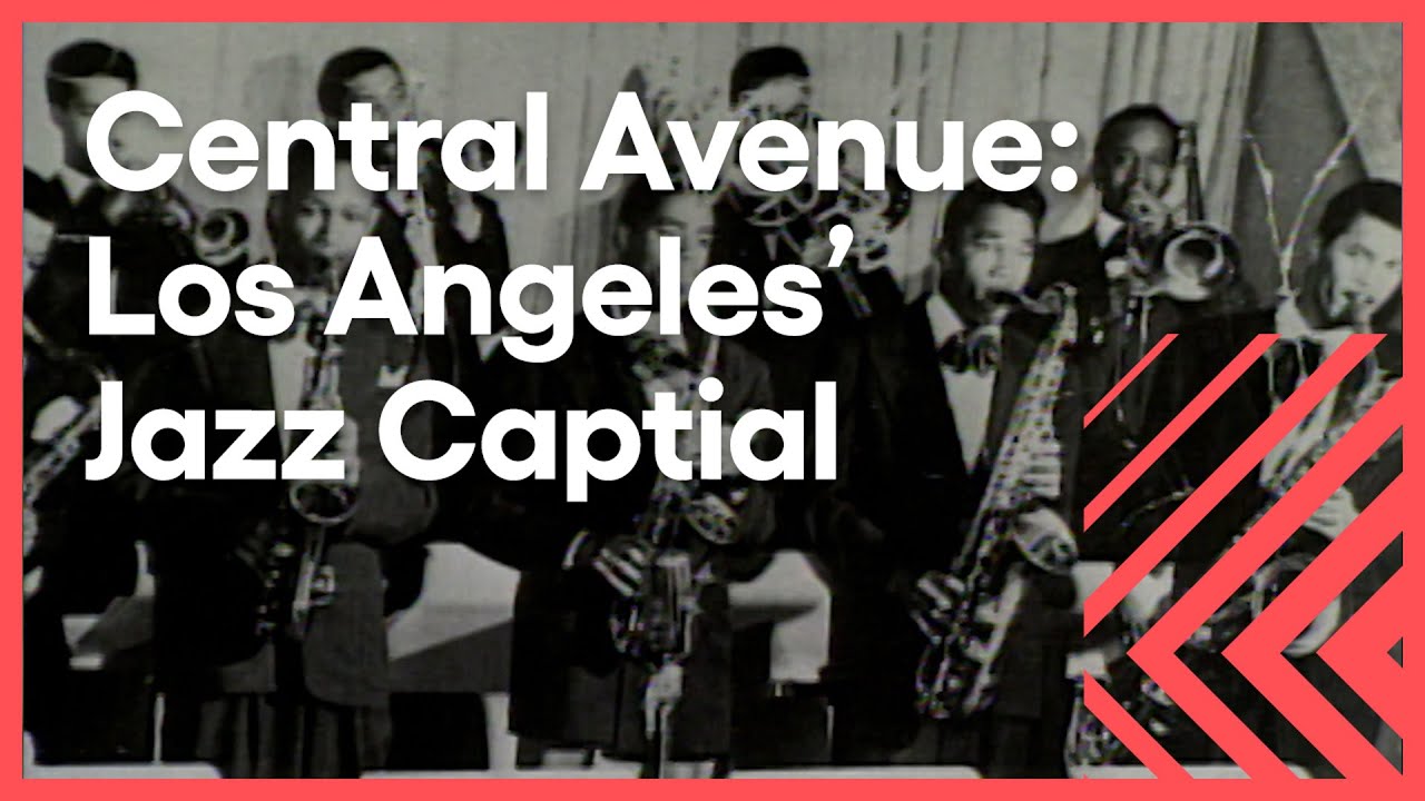 When Central Avenue Was L.A.'s Jazz Capital | Things That Aren't Here Anymore