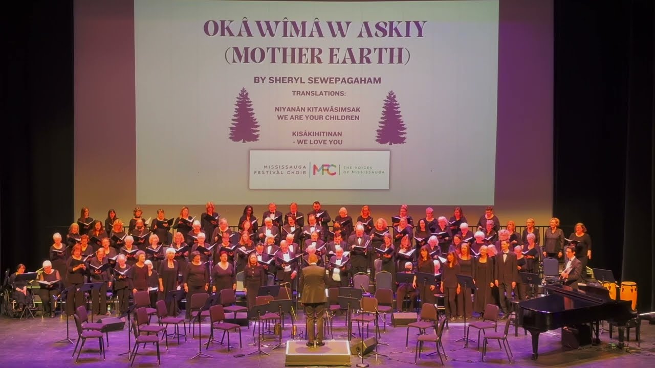 Okâwîmâw Askiy (Mother Earth) - Mississauga Festival Choir