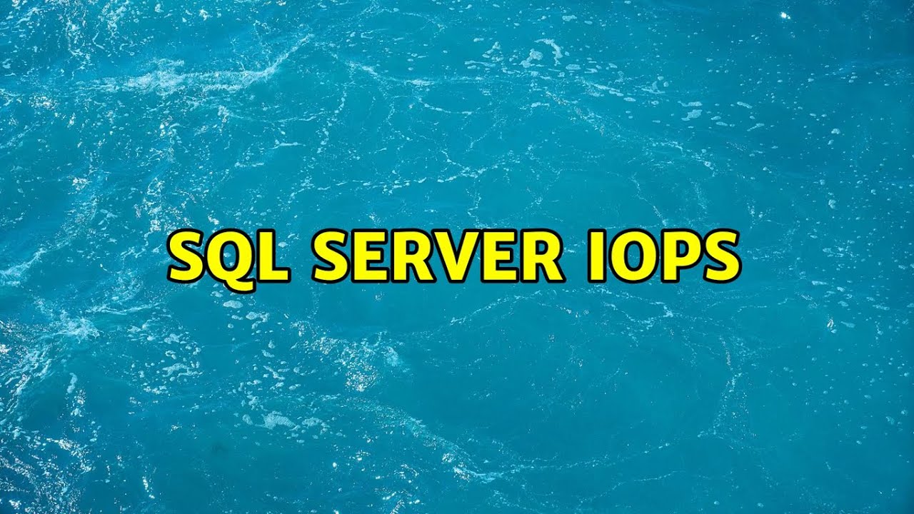 SQL Server IOPS