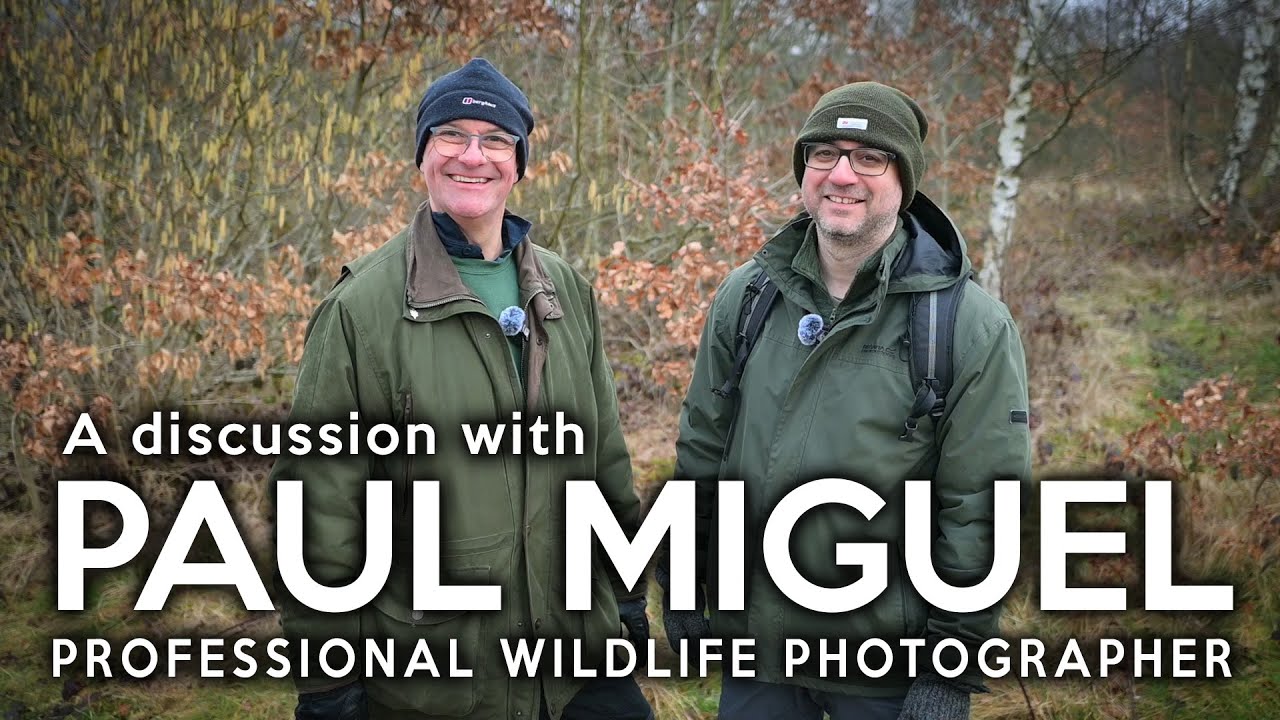 A discussion with Paul Miguel   Professional photographer and YouTuber