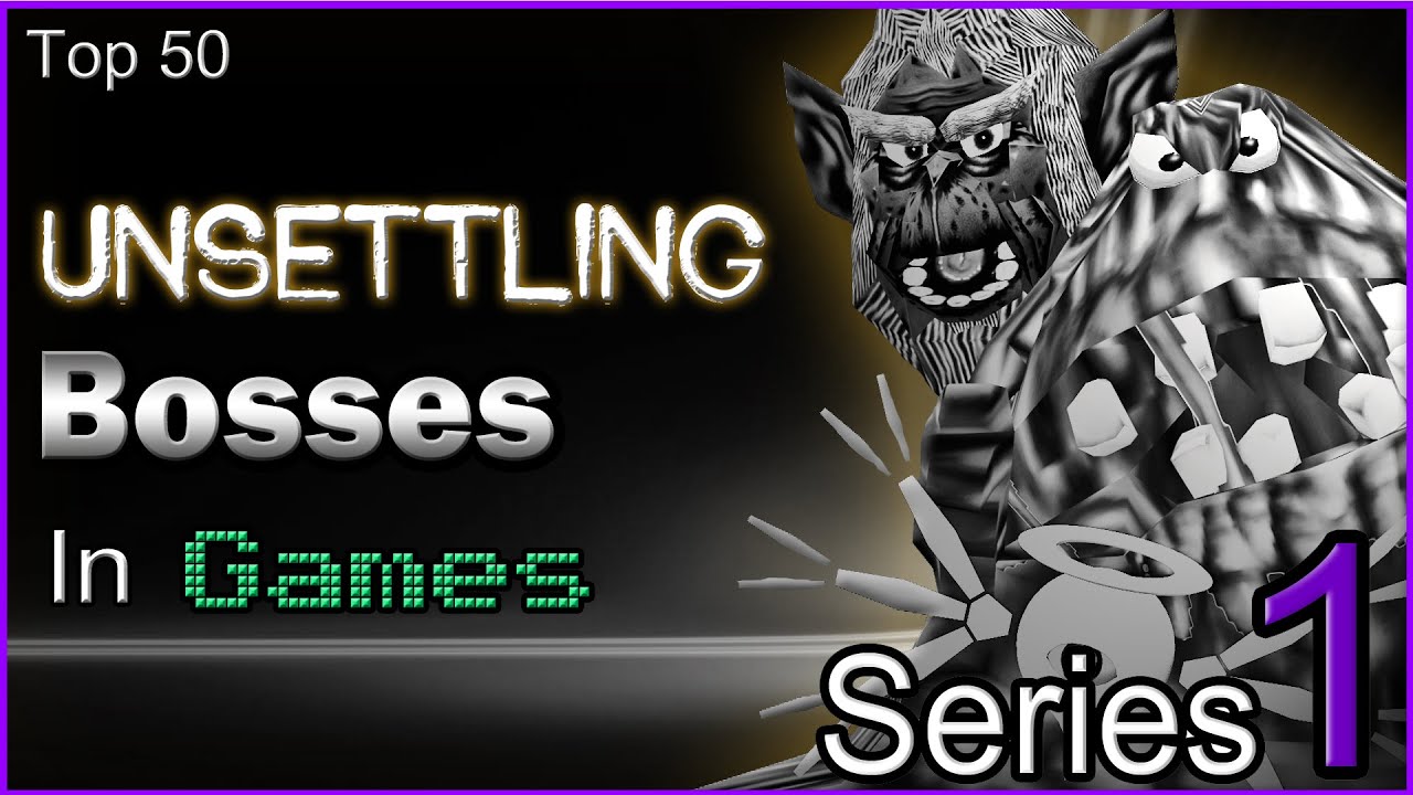 Top 50 - Unsettling Bosses In Games - [SERIES  1]