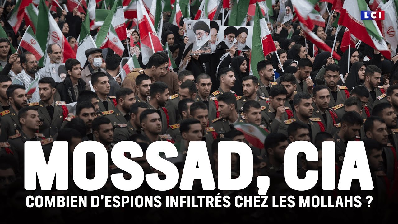 Mossad, CIA : combien d'espions infiltrés chez les mollahs ?｜LCI