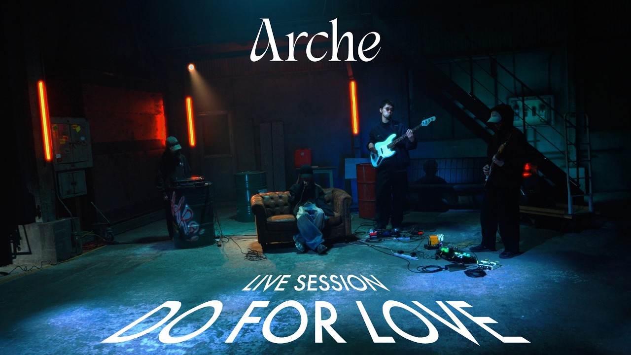Arche - do for love【Official Live Session】