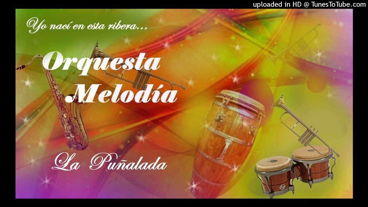 La Pu&ntilde;alada - Orquesta Melod&iacute;a.