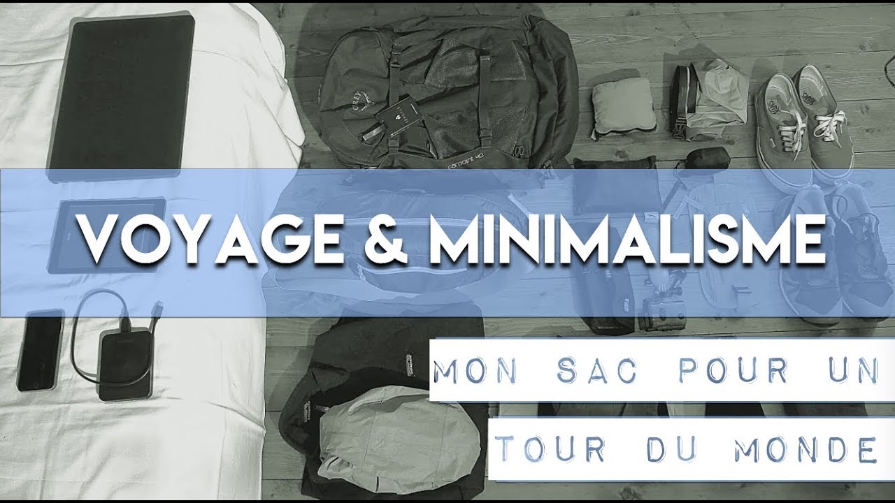 Voyage et minimalisme : Mon sac pour un tour du monde