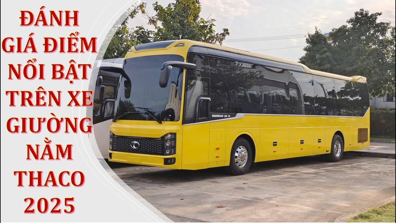 ĐÁNH GIÁ ĐIỂM NỔI BẬT TRÊN XE GIƯỜNG NẰM THACO MOBIHOME 2025 HOÀN TOÀN MỚI | CÔNG NGHỆ ĐỈNH CAO