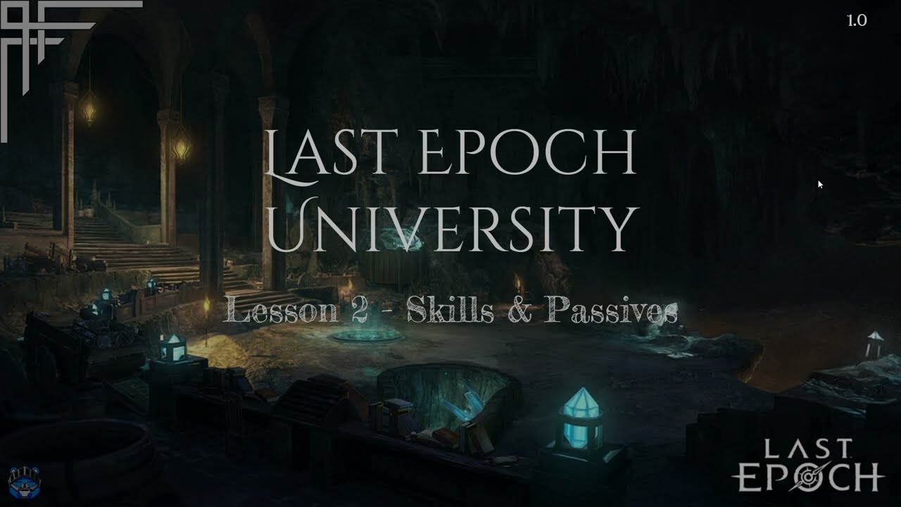 LE University Lesson 2: Skills & Passives (Last Epoch 1.0)